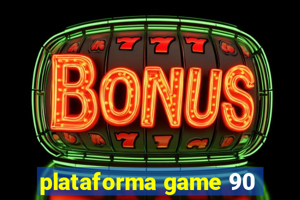 plataforma game 90